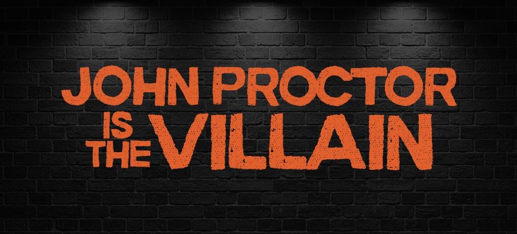 John Proctor Is the Villain